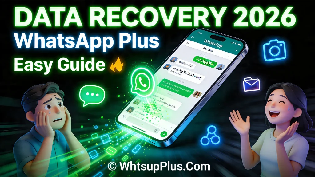 WhatsApp Plus Data Recovery Guide 2026 (Fast & Safe)
